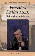 Ferrell V. Dallas I.S.D.: Hairstyles in Schools