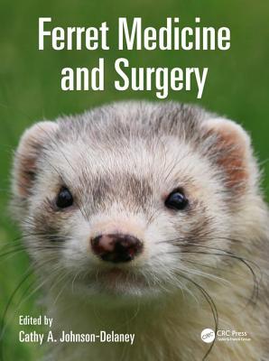 Ferret Medicine and Surgery - Johnson-Delaney, Cathy (Editor)