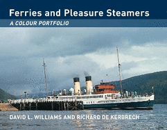 Ferries and Pleasure Steamers: A Colour Portfolio