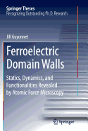 Ferroelectric Domain Walls: Statics, Dynamics, and Functionalities Revealed by Atomic Force Microscopy