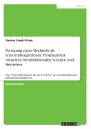 Fertigung eines Drehteils als lernort?bergreifende Projektarbeit zwischen berufsbildenden Schulen und Betrieben: Eine Unterrichtssequenz f?r das Lernfeld 5 des Ausbildungsberufs Industriemechaniker/-in