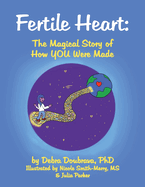 Fertile Heart: The Magical Story of How YOU Were Made