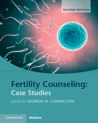 Fertility Counseling: Case Studies - Covington, Sharon N (Editor)