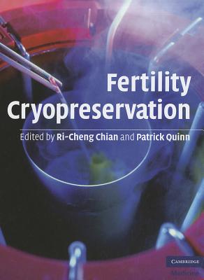 Fertility Cryopreservation - Chian, Ri-Cheng (Editor), and Quinn, Patrick, PH.D. (Editor)