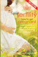 Fertility: How to Get Pregnant? Cure Infertility, Get Pregnant & Start Expecting a Baby