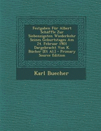 Festgaben Fur Albert Schaffle Zur Siebenzigsten Wiederkehr Seines Geburtstages Am 24. Februar 1901 Dargebracht Von K. Bucher [Et Al.]