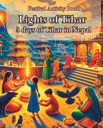 Festival Activity Book- Lights of Tihar: 5 days of Tihar in Nepal, Tihar Activity Book for Children