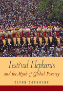 Festival Elephants and the Myth of Global Poverty