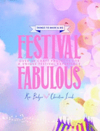 Festival Fabulous: 45 Craft & Styling Projects for a Unique Festivals Experience