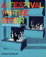 Festival on the River: The Story of Southbank Centre