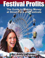 Festival Profits: How to Make Money at Street Fairs and Festivals