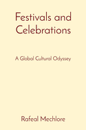Festivals and Celebrations: A Global Cultural Odyssey