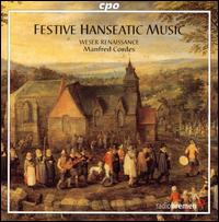Festive Hanseatic Music - Weser-Renaissance; Manfred Cordes (conductor)