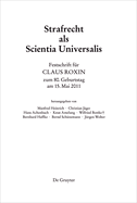 Festschrift Fur Claus Roxin Zum 80. Geburtstag Am 15. Mai 2011: Strafrecht ALS Scientia Universalis