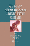 Fetal and Early Postnatal Programming and its Influence on Adult Health