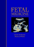 Fetal Medicine: Basic Science and Clinical Practice - Whittle, Martin J, MD (Editor), and Rodeck, Charles H, MB, Bs, BSC, Dsc (Editor)