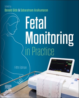 Fetal Monitoring in Practice - Gibb, Donald, MD, MRCP (Editor), and Arulkumaran, Sabaratnam (Editor)