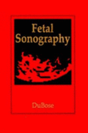 Fetal Sonography - Dubose, Terry J