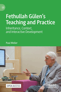 Fethullah Glen's Teaching and Practice: Inheritance, Context, and Interactive Development