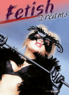 Fetish Dreams - Sigrist, Martin (Editor)