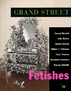 Fetish - Grand Street, and Treisman, Deborah (Editor), and Stein, Jean (Editor)