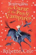 Fetlocks Hall 3: The Curse of the Pony Vampires