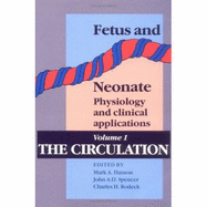 Fetus and Neonate: Physiology and Clinical Applications: Volume 1, the Circulation
