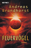 Feuervgel - Brandhorst, Andreas