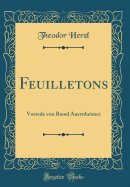 Feuilletons: Vorrede Von Raoul Auernheimer (Classic Reprint)