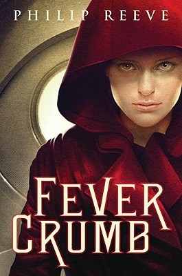 Fever Crumb - Reeve, Philip