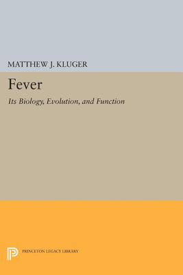 Fever: Its Biology, Evolution, and Function - Kluger, Matthew J.