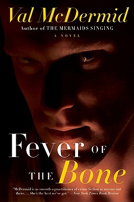 Fever of the Bone - McDermid, Val