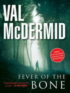 Fever of the Bone - McDermid, Val