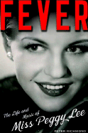 Fever: The Life and Music of Miss Peggy Lee - Richmond, Peter