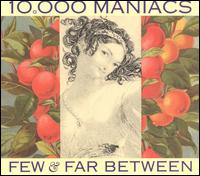 Few & Far Between - 10,000 Maniacs