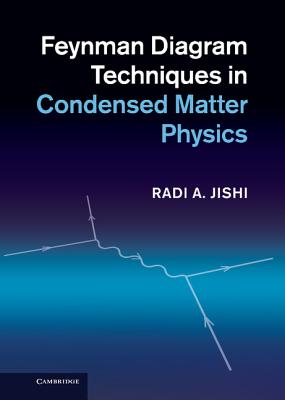 Feynman Diagram Techniques in Condensed Matter Physics - Jishi, Radi A.