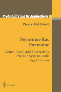 Feynman-Kac Formulae: Genealogical and Interacting Particle Systems with Applications