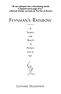 Feynman's Rainbow: A Search for Beauty in Physics and in Life