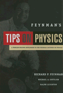 Feynman's Tips on Physics: A Problem-Solving Supplement to the Feynman Lectures on Physics