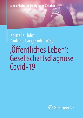 '?ffentliches Leben': Gesellschaftsdiagnose Covid-19 - Hahn, Kornelia (Editor), and Langenohl, Andreas (Editor)