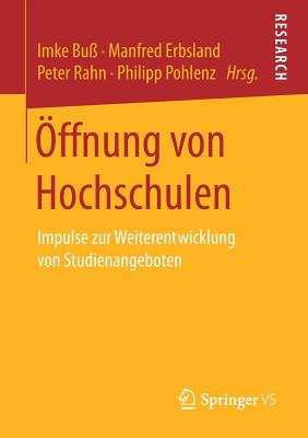 ?ffnung Von Hochschulen: Impulse Zur Weiterentwicklung Von Studienangeboten - Bu?, Imke (Editor), and Erbsland, Manfred (Editor), and Rahn, Peter (Editor)