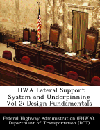 Fhwa Lateral Support System and Underpinning Vol 2: Design Fundamentals