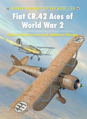 Fiat Cr.42 Aces of World War 2 - Gustavsson, Hakan, and Slongo, Ludovico