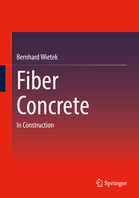 Fiber Concrete: In Construction - Wietek, Bernhard