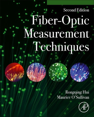 Fiber-Optic Measurement Techniques - Hui, Rongqing, and O'Sullivan, Maurice