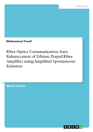 Fiber Optics Communication. Gain Enhancement of Erbium Doped Fiber Amplifier using Amplified Spontaneous Emission