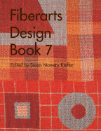 Fiberarts Design Book 7: A Lively Guide to Design Basics for Artists & Craftspeople