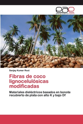 Fibras de coco lignocelul?sicas modificadas - Rout, Sanjay Kumar
