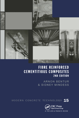 Fibre Reinforced Cementitious Composites - Bentur, Arnon, and Mindess, Sidney