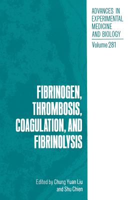 Fibrinogen, Thrombosis, Coagulation, and Fibrinolysis - Liu, Chung Yuan (Editor), and Chien, S (Editor)